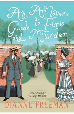An Art Lover's Guide to Paris and Murder - Dianne Freeman