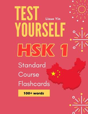 Test Yourself HSK 1 Standard Course Flashcards: Chinese proficiency mock test level 1 workbook - Lixue Yin