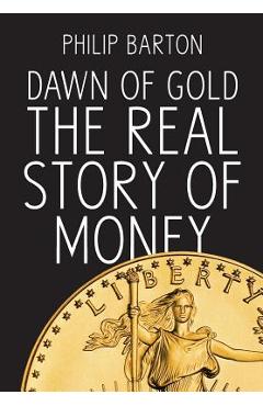 Coperta cărții 'Dawn of Gold - Philip Barton'