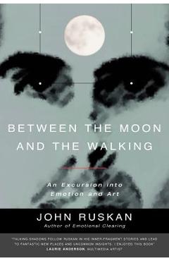 Coperta cărții 'Between The Moon and The Walking - John Ruskan'