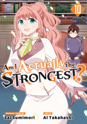 Coperta cărții 'Am I Actually the Strongest? 10 (Manga) - Ai Takahashi'
