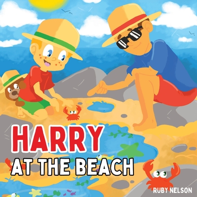 Harry at the Beach: The Fun and Interactive Beach Visit and Safety Book for Kids and Toddlers - Ruby Nelson