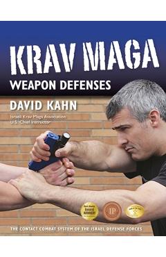 Coperta cărții 'Krav Maga Weapon Defenses: The Contact Combat System of the Israel Defense Forces - David Kahn'