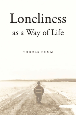 Loneliness as a Way of Life - Thomas Dumm