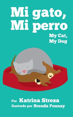 My Cat, My Dog / Mi Gato, Mi Perro - Katrina Streza