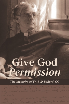 Give God Permission - Bob Bedard Cc