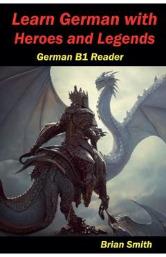 Poza produsului Learn German with Heroes and Legends - Brian Smith