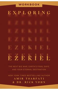 Poza produsului Exploring Ezekiel Workbook: The Next Big War, Earth's Final Days, and Your Eternal Destination - Amir Tsarfati