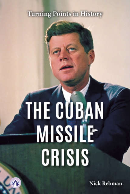The Cuban Missile Crisis - Nick Rebman
