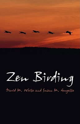 Coperta cărții 'Zen Birding - David M. White'