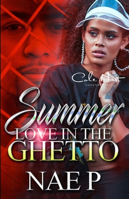 Summer Love In The Ghetto: An African American Romance - Nae P