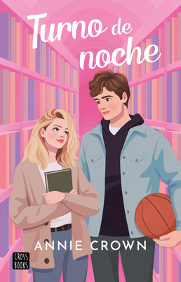 Turno de Noche (Novela) / Night Shift (a Novel) (Daydreamers 1) - Annie Crown