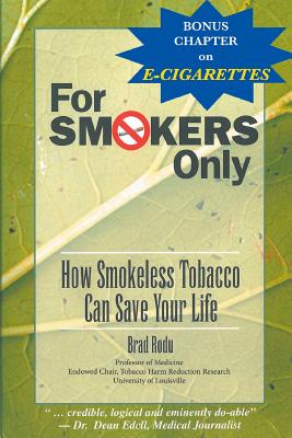 Coperta cărții 'For Smokers Only: How Smokeless Tobacco Can Save Your Life - Dds Brad Rodu'