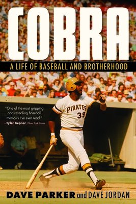 Cobra: A Life of Baseball and Brotherhood - Dave Parker