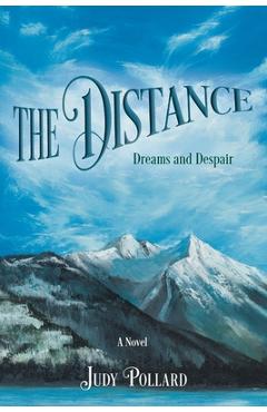 Poza produsului The Distance: Dreams and Despair - Judy Pollard