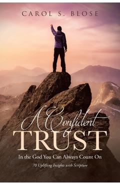 Coperta cărții 'A Confident Trust: In the God You Can Always Count On - Carol S. Blose'