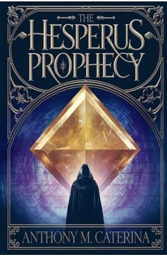 Coperta cărții 'The Hesperus Prophecy - Anthony M. Caterina'