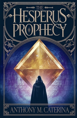 The Hesperus Prophecy - Anthony M. Caterina