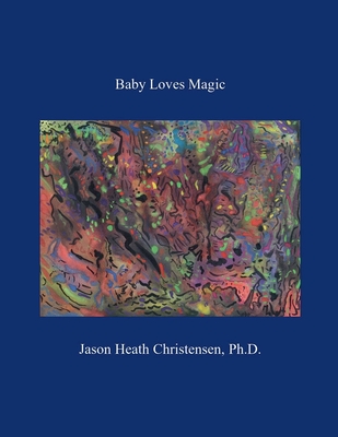 Baby Loves Magic - Jason Heath Christensen