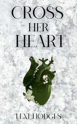 Cross Her Heart - Lexi Hodges