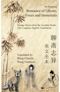 Poza produsului Romance of Ghosts, Foxes and Immortals: Strange Stories from the Liaozhai Studio - Pu Songling