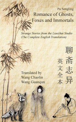 Romance of Ghosts, Foxes and Immortals: Strange Stories from the Liaozhai Studio - Pu Songling