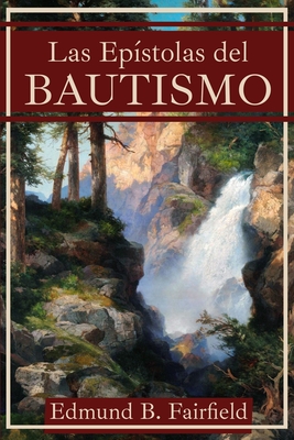 Las Epístolas Sobre El Bautismo - Credo Press