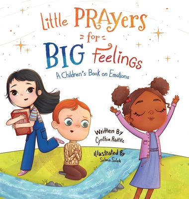 Coperta cărții 'Little Prayers for Big Feelings: A Children's Book on Emotions - Cynthia Radtke'