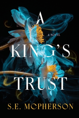 A King's Trust - S. E. Mcpherson