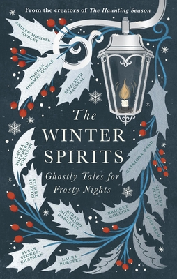 The Winter Spirits: Ghostly Tales for Festive Nights - Bridget Collins