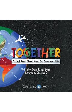 Coperta cărții 'Together: A First Book About Race for Awesome Kids - Shayla Reese Griffin'