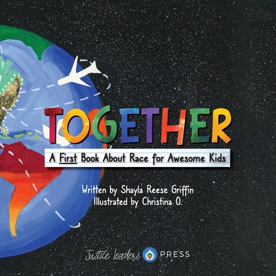 Together: A First Book About Race for Awesome Kids - Shayla Reese Griffin