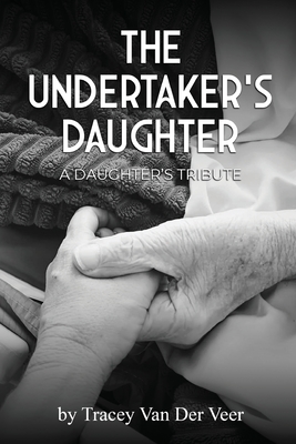 The Undertaker's Daughter - Tracey Van Der Veer
