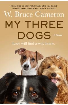 Coperta cărții 'My Three Dogs - W. Bruce Cameron'