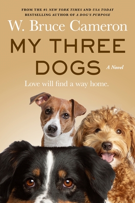 My Three Dogs - W. Bruce Cameron