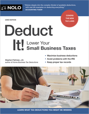 Deduct It!: Lower Your Small Business Taxes - Stephen Fishman