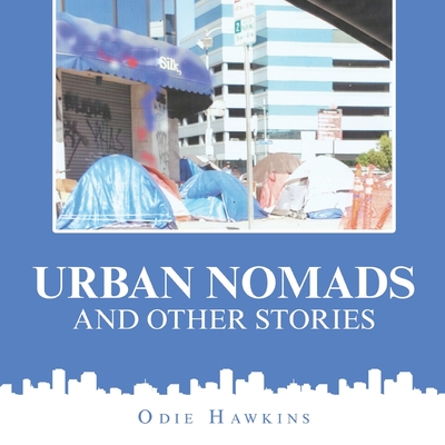 Urban Nomads and Other Stories - Odie Hawkins