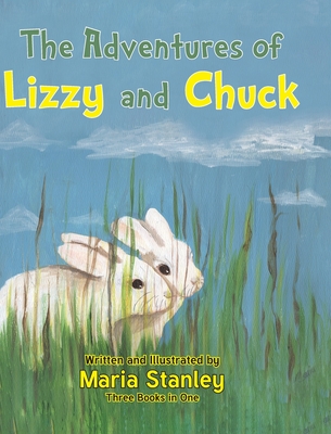 The Adventures of Lizzy and Chuck - Maria Stanley