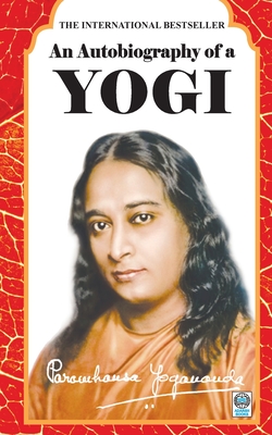 An Autobiography of a Yogi - Paramhansa Yogananda