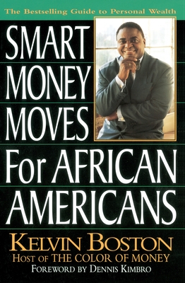 Smart Money Moves for African-Americans - Kelvin Boston