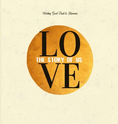 Wedding Guest Book & Memories. Love: The Story of Us: Begin your story at your wedding ceremony. - Books With Soul