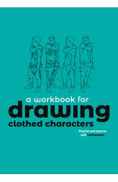 Poza produsului A Workbook for Drawing Clothed Characters: Practise and Improve with Tomfoxdraws - Tom Fox
