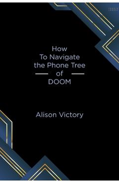 Coperta cărții 'How to Navigate the Phone Tree of Doom - Alison Victory'