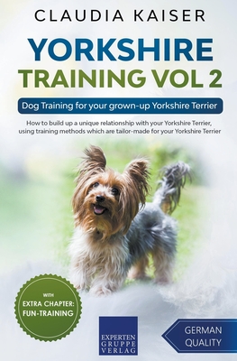 Yorkshire Training Vol 2 - Dog Training for your grown-up Yorkshire Terrier - Claudia Kaiser