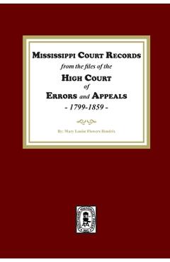 Coperta cărții 'Mississippi Court Records from the High Court of Errors and Appeals, 1799-1859 - Mary L. Hendrix'