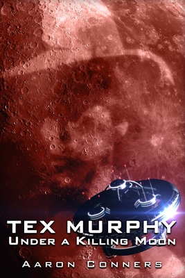 Coperta cărții 'Tex Murphy: Under a Killing Moon - Aaron Conners'