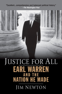 Justice for All: Earl Warren and the Nation He Made - Jim Newton