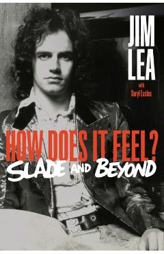 How Does It Feel: The Jim Lea Autobiography - Jim Lea