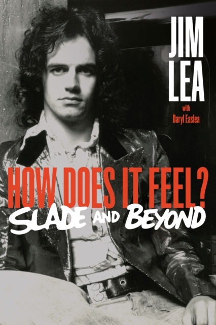 Coperta cărții 'How Does It Feel: The Jim Lea Autobiography - Jim Lea'