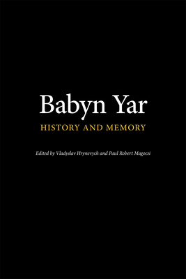 Coperta cărții 'Babyn Yar: History and Memory - Vladyslav Hrynevych'
